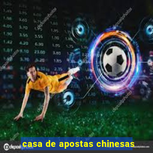 casa de apostas chinesas